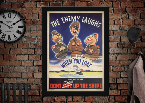 The Enemy Laughs When you Loaf WWII Propaganda Poster